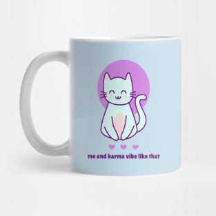 Me and Karma Vibe Like That Cat Mug